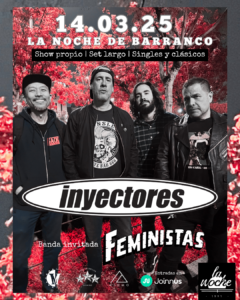 INYECTORES y FEMINISTAS en La Noche de Barranco