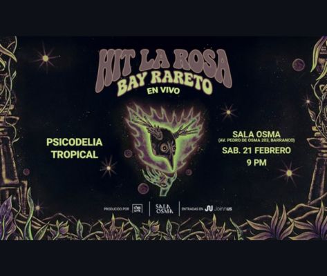 Psicodelia Tropical: Hit La Rosa y Bay Rareto en Lima 2026