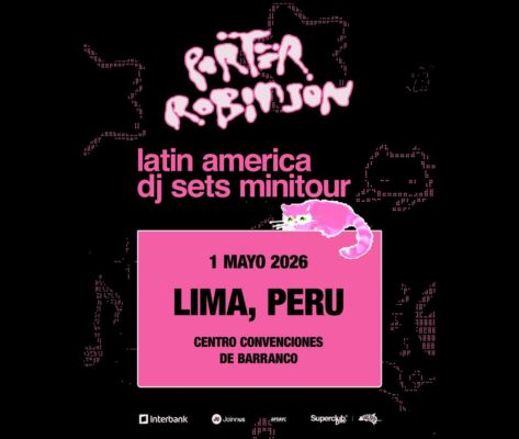 Banner Porter Robinson en Lima 2026
